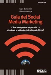 GUIA DEL SOCIAL MEDIA MARKETING | 9788473568623 | ZUNZARREN, HUGO/GOROSPE, BERTOL