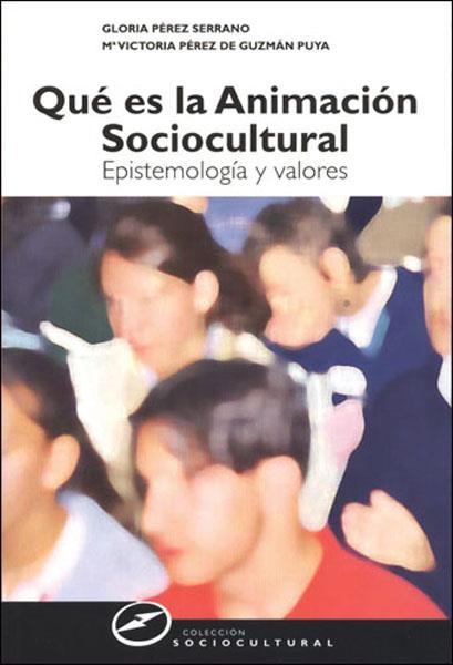 QUE ES LA ANIMACION SOCIOCULTURAL | 9788427715165 | PEREZ SERRANO, GLORIA Y OTROS