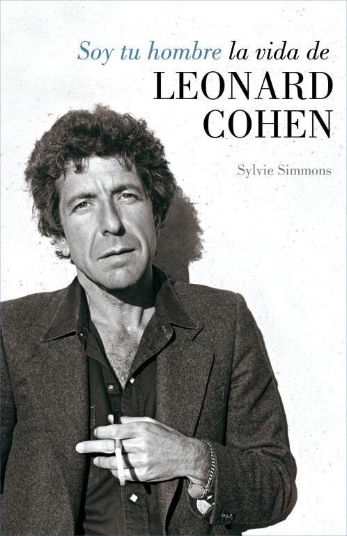 SOY TU HOMBRE. LA VIDA DE LEONARD COHEN | 9788426419194 | SIMMONS, SYLVIE