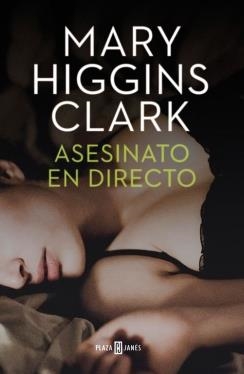 ASESINATO EN DIRECTO | 9788401343445 | HIGGINS CLARK,MARY