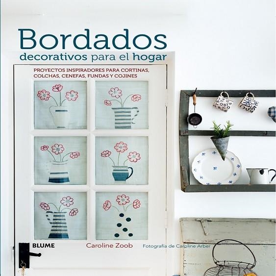 BORDADOS DECORATIVOS PARA EL HOGAR | 9788416138326 | ZOOB, CAROLINE/ARBER, CAROLINE