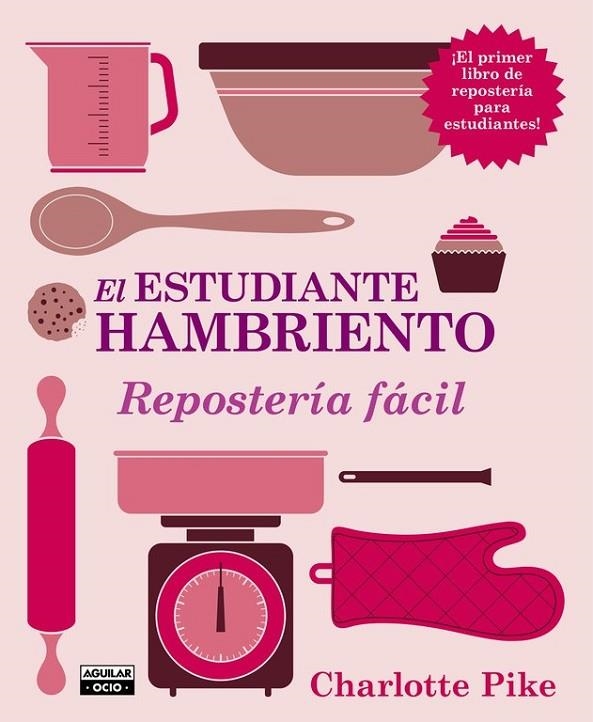 ESTUDIANTE HAMBRIENTO EL REPOSTERÍA FÁCIL | 9788403514478 | PIKE,CHARLOTTE