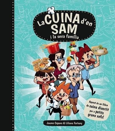 CUINA D' EN SAM I LA SEVA FAMÍLIA, LA | 9788448934989 | COPONS, JAUME