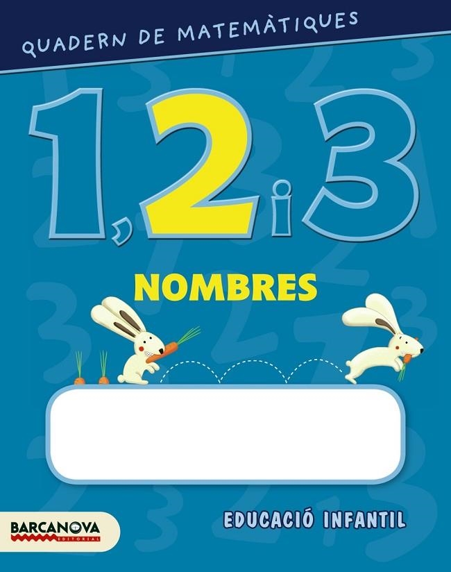 NOMBRES 2 QUADERN DE MATEMATIQUES 1-2-3 EDUCACIO INFANTIL, | 9788448927554 | BALDÓ CABA, ESTEL / GIL JUAN, ROSA / SOLIVA, MARIA