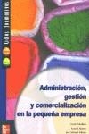 ADMINISTRACION GESTION Y COMERCIALIZACION EN LA PEQUEÑA EMPR | 9788448134112 | GÁNDARA