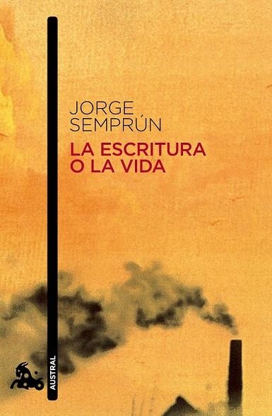 ESCRITURA O LA VIDA LA | 9788490660645 | JORGE SEMPRÚN