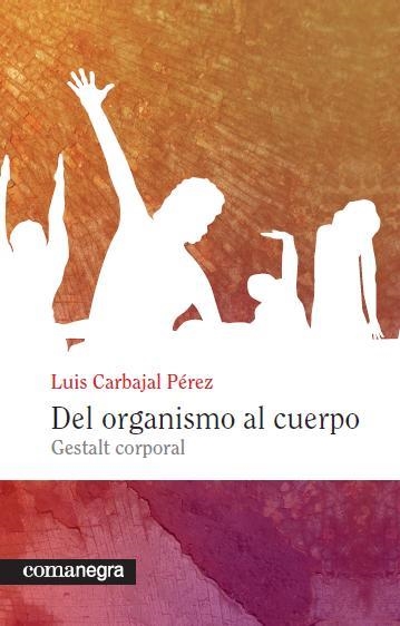 DEL ORGANISMO AL CUERPO | 9788415097129 | CARBAJAL PEREZ, LUIS