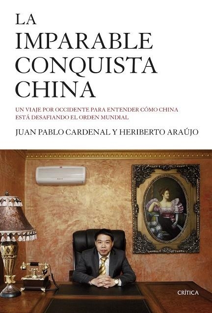 IMPARABLE CONQUISTA CHINA LA | 9788498928143 | JUAN PABLO CARDENAL/HERIBERTO ARAÚJO