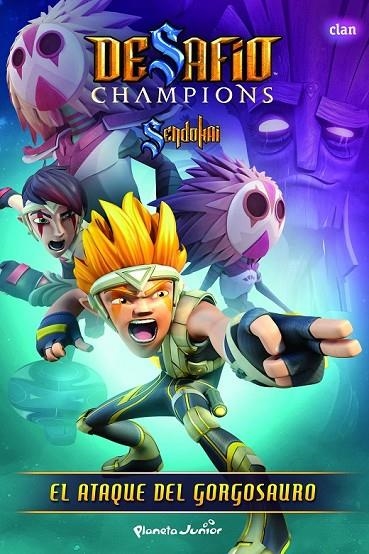 DESAFÍO CHAMPIONS SENDOKAI. EL ATAQUE DEL GORGOSAURO | 9788408140160 | SENDOKAI