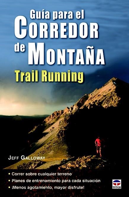 GUÍA PARA EL CORREDOR DE MONTAÑA. TRAIL RUNNING | 9788479029883 | GALLOWAY, JEFF