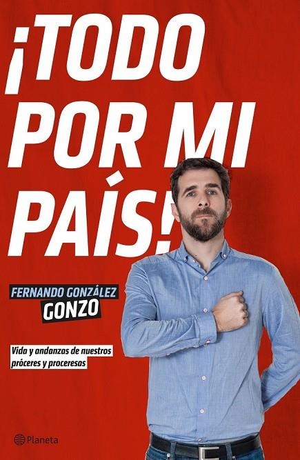 TODO POR MI PAÍS! | 9788408140009 | FERNANDO GONZÁLEZ, GONZO