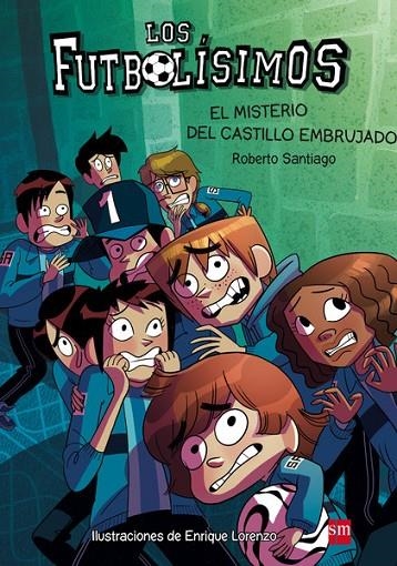 FUTBOLISIMOS, LOS EL MISTERIO DEL CASTILLO EMBRUJADO | 9788467577693 | GARCIA SANTIAGO, ROBERTO