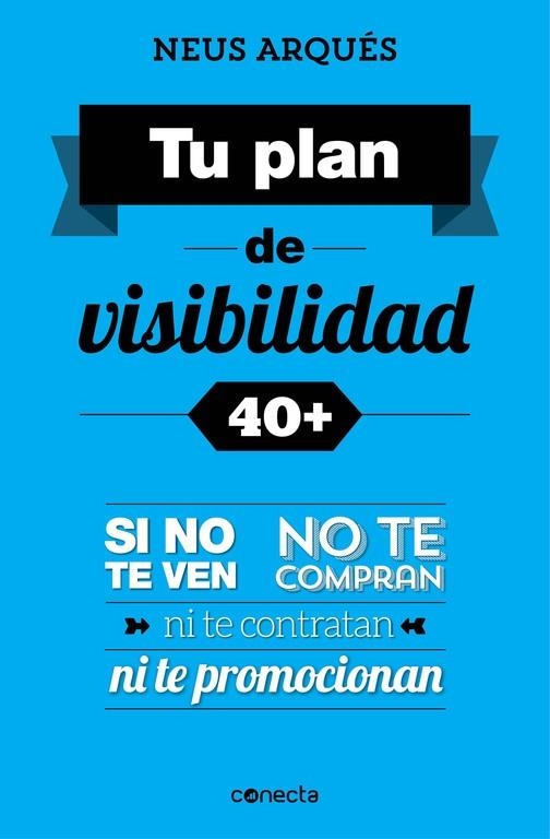 TU PLAN DE VISIBILIDAD 40+ | 9788416029358 | ARQUES,NEUS