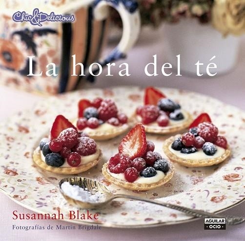 HORA DEL TÉ LA (CHIC & DELICIOUS) | 9788403514737 | BLAKE,SUSANNAH