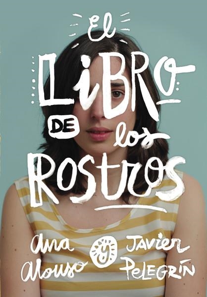 LIBRO DE LOS ROSTROS EL | 9788467577662 | ALONSO, ANA/PELEGRÍN, JAVIER