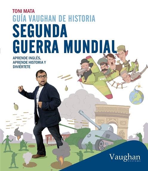 GUIA VAUGHAN DE HISTORIA 2ª GUERRA MUNDIAL | 9788416094417 | MATA TONI