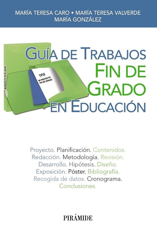 GUIA DE TRABAJOS FIN DE GRADO EN EDUCACION | 9788436833430 | CARO VALVERDE, MARÍA TERESA/VALVERDE GONZALEZ, MARIA TERESA/GONZALEZ GARCIA, MARIA