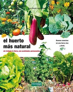 HUERTO MAS NATURAL, EL | 9788493828950 | LESPINASSE, JEAN-MARIE