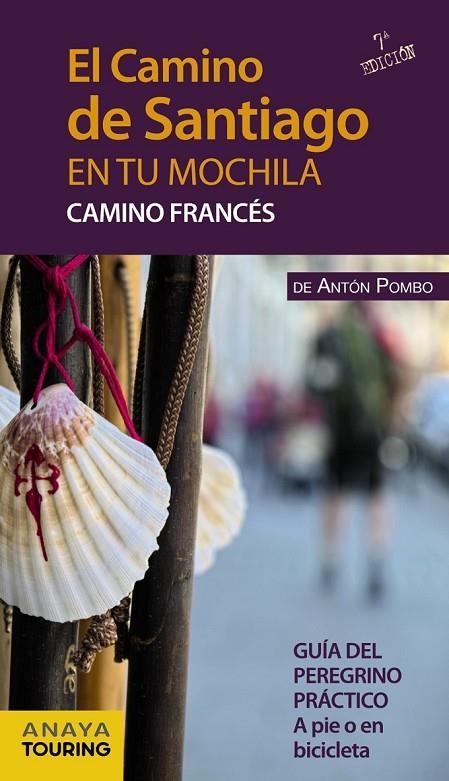 CAMINO DE SANTIAGO EN TU MOCHILA. CAMINO FRANCÉS EL | 9788499357539 | POMBO RODRÍGUEZ, ANTÓN