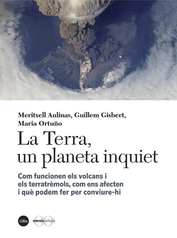 TERRA, UN PLANETA INQUIET LA | 9788447538867 | AULINAS JUNCÀ, MERITXELL/GISBERT PINTO, GUILLEM/ORTUÑO CANDELA, MARIA