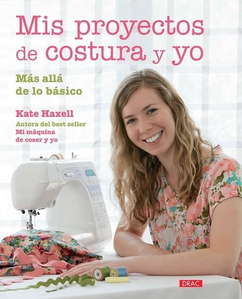 MIS PROYECTOS DE COSTURA Y YO | 9788498744583 | HAXELL, KATE