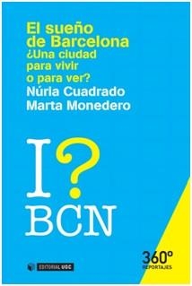 SUEÑO DE BARCELONA ¿UNA CIUDAD PARA VIVIR O PARA VER? EL | 9788490647257 | CUADRADO, NÚRIA : MONEDERO, MARTA