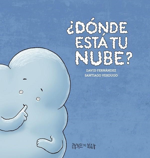 DÓNDE ESTÁ TU NUBE? | 9788416427000 | VERDUGO, SANTIAGO/FERNÁNDEZ, DAVID