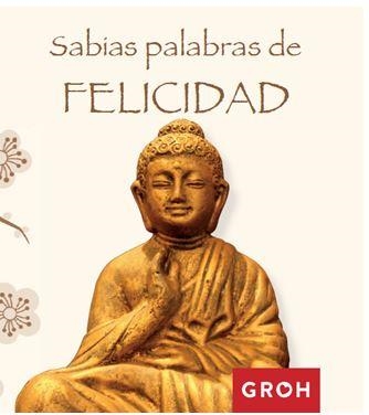 SABIAS PALABRAS DE FELICIDAD | 9788490680391 | GROH