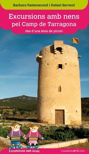 EXCURSIONS AMB NENS PEL CAMP DE TARRAGONA | 9788415456339 | VASTENAVOND , BARBARA/SERVENT ARRACÓ, RAFAEL