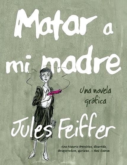 MATAR A MI MADRE | 9788494316203 | FEIFFER, JULES