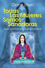 TODAS LAS MUJERES SOMOS SANADORES | 9788492092192 | STEIN , DIANE