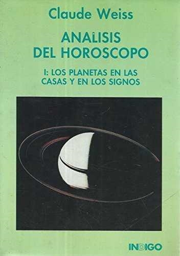 ANALISIS DEL HOROSCOPO I : LOS PLANETAS EN LAS CAS | 9788486668426 | WEISS, CLAUDE