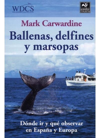 BALLENAS, DELFINES Y MARSOPAS | 9788428213608 | CARWARDINE, MARK