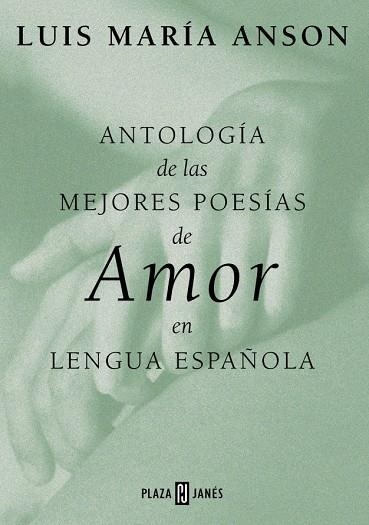 ANTOLOGIA DE LAS MEJORES POESIAS DE AMOR EN LENGUA ESPAÑOLA | 9788401376207 | ANSON , LUIS MARIA