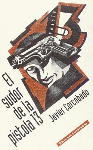 EL SUDOR DE LA PISTOLA 13 | 9788476833834 | CORCOBADO, JAVIER