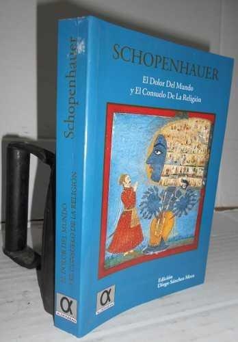 DOLOR DEL MUNDO Y EL CONSUELO DE LA RELIGION, EL | 9788488676399 | SCHOPENHAUER