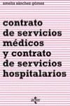 CONTRATO DE SERVICIOS MEDICOS Y CONTRATO DE SERVICIOS HOSPIT | 9788430932290 | SANCHEZ GOMEZ , AMELIA