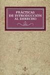 PRACTICAS DE INTRODUCCION AL DERECHO | 9788430929375 | CALVO SOLER, RAÚL/FERRER BELTRÁN, JORDI/FONT BARROT, ALFRED/IGLESIAS VILA, MARISA/NARVAEZ MORA, MARI