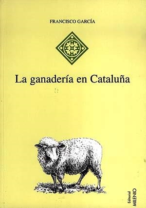 GANADERIA EN CATALUÑA , LA | 9788489790278 | GARCIA , FRANCISCO