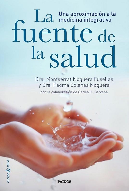 FUENTE DE LA SALUD, LA | 9788449331282 | DRA. PADMA SOLANAS NOGUERA/CARLES H. BÁRCENA/DRA. MONTSERRAT NOGUERA FUSELLAS