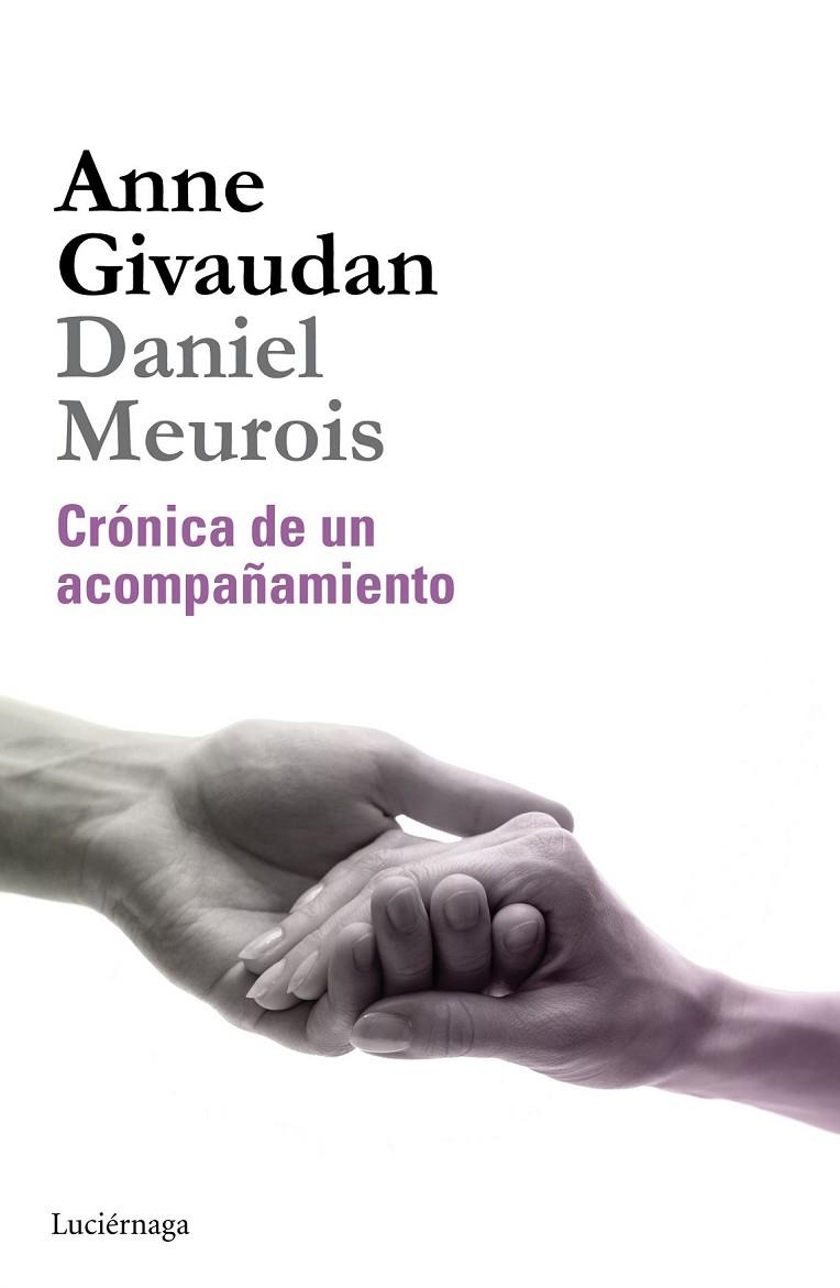 CRONICA DE UN ACOMPAÑAMIENTO | 9788415864530 | ANNE GIVAUDAN/DANIEL MEUROIS