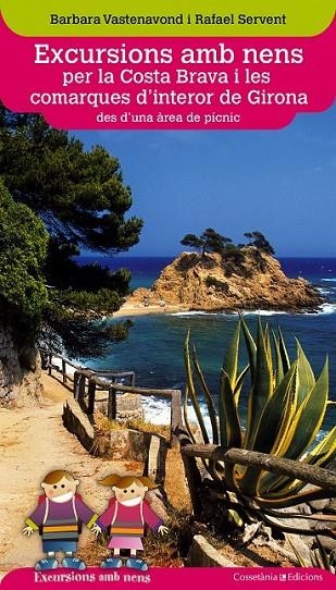 EXCURSIONS AMB NENS PER LA COSTA BRAVA I LES COMARQUES D'INTERIOR DE GIRONA DES | 9788490343203 | VASTENAVOND, BARBARA/SERVENT, RAFAEL