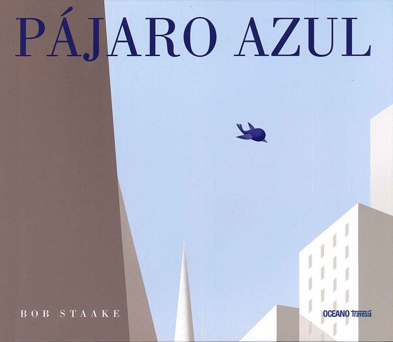 PAJARO AZUL | 9786077354369 | STAAKE BOB