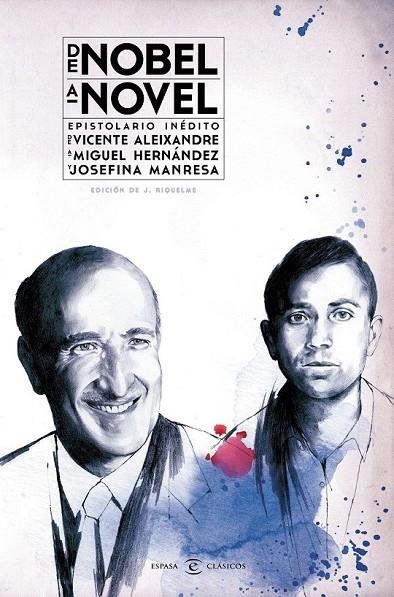 DE NOBEL A NOVEL EPISTOLARIO INÉDITO DE VICENTE ALEIXANDRE A MIGUEL HERNÁNDEZ | 9788467044249 | VICENTE ALEIXANDRE