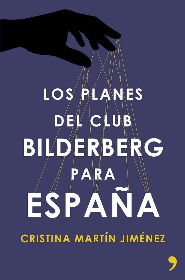 PLANES DEL CLUB BILDERBERG PARA ESPAÑA, LOS | 9788499984964 | CRISTINA MARTÍN JIMÉNEZ