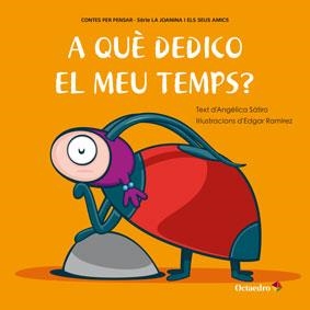 A QUÈ DEDICO EL MEU TEMPS? | 9788499217147 | LUCAS SÁTIRO, ANGÉLICA