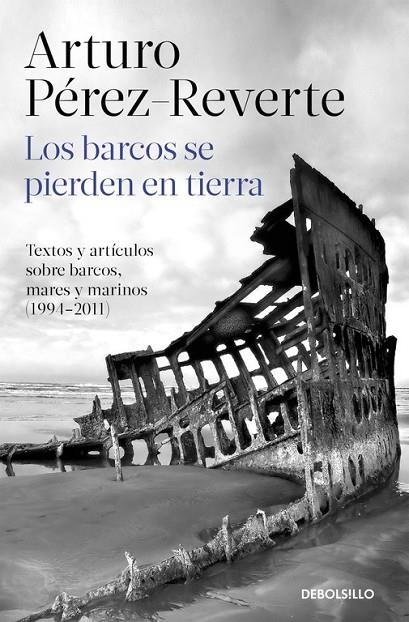 LOS BARCOS SE PIERDEN EN TIERRA | 9788490628362 | PÉREZ-REVERTE,ARTURO