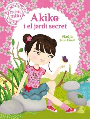 MINIMIKI 4 AKIKO I EL JARDÍ SECRET | 9788424654825 | NADJA