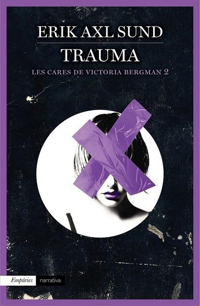 TRAUMA LES CARES DE VICTORIA BERGMAN 2 | 9788416367115 | ERIK AXL SUND