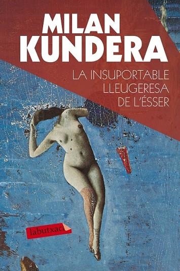 INSUPORTABLE LLEUGERESA DE L'ÉSSER, LA | 9788490660898 | MILAN KUNDERA